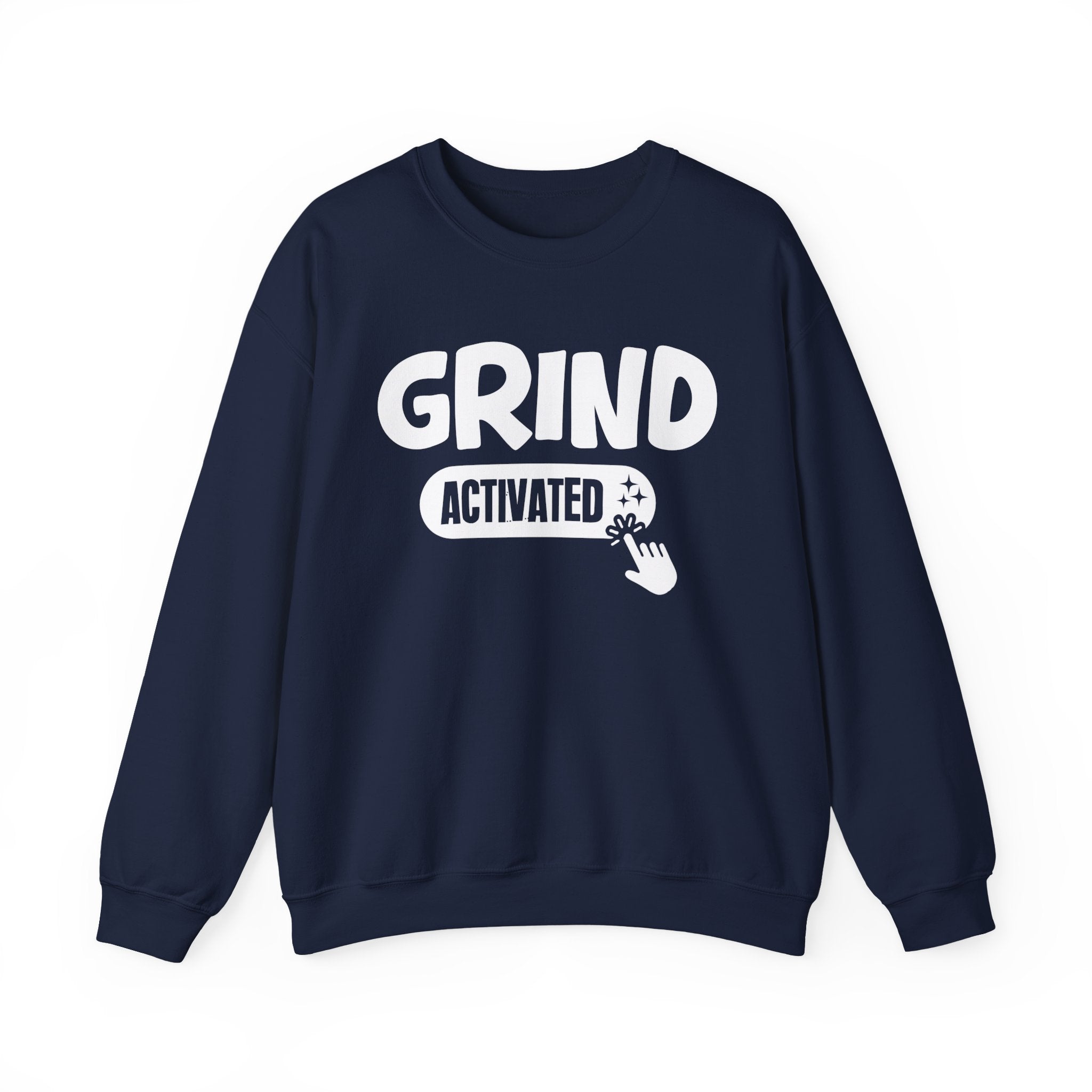 Grind Activated - Motivational Sweatshirt