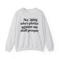 No Bitch Who's Plottin' Against Me Shall Prosper - Bold Christian Statement Sweatshirt