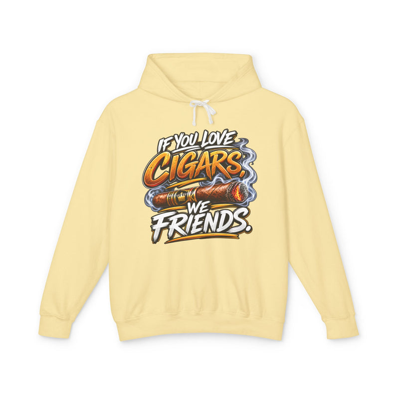 If You Love Cigars We Friends－Cigar Lovers Hoodie