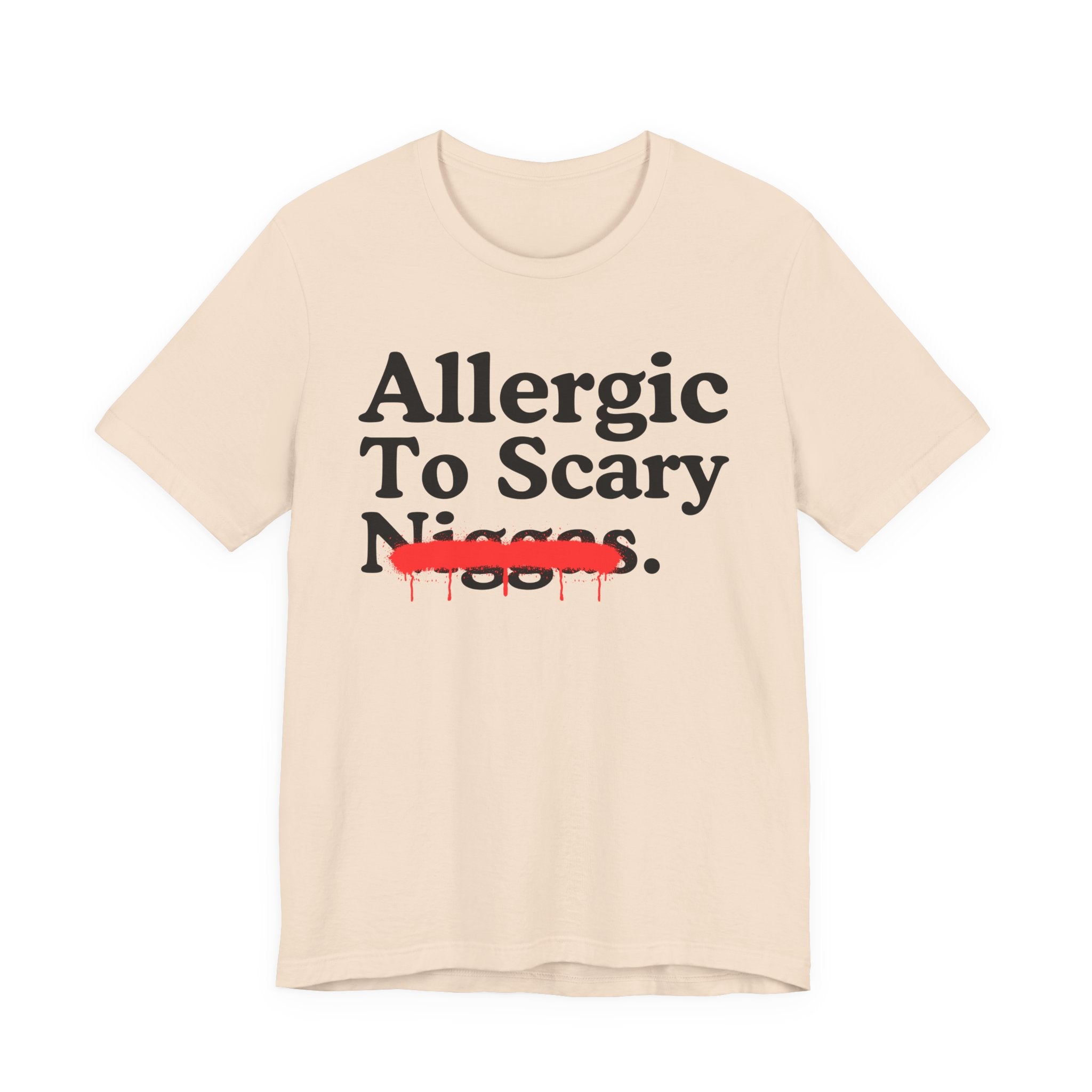 Allergic To Scary Niggas — Sarcastic Statement T-Shirt