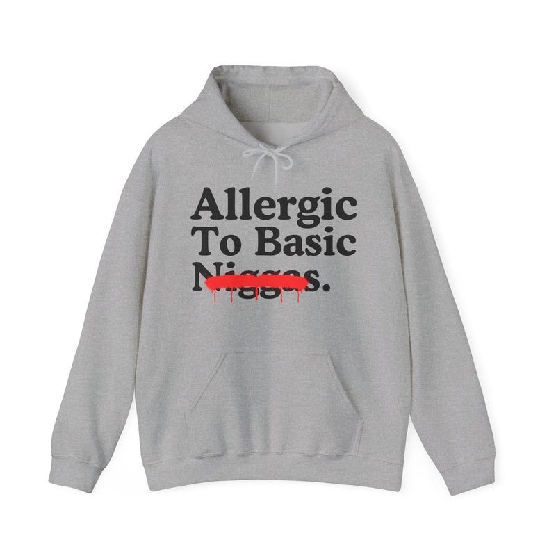 Allergic To Basic Niggas — Sarcastic Statement Hoodie