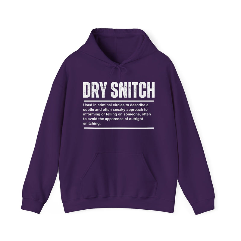 Dry Snitch —  Hoodie