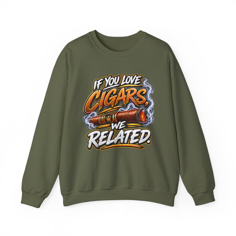 If You Love Cigars We Related － Cigar Lovers Sweatshirt