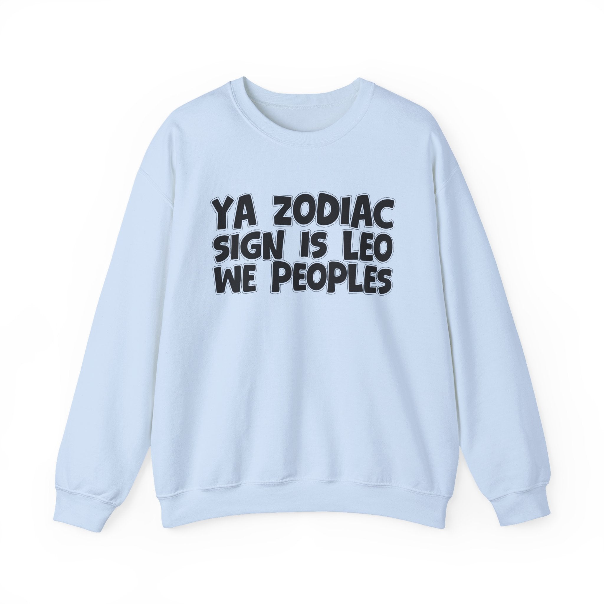 Ya Zodiac Sign Is LEO We Friends - Fun Astrological Pride Sweatshirt