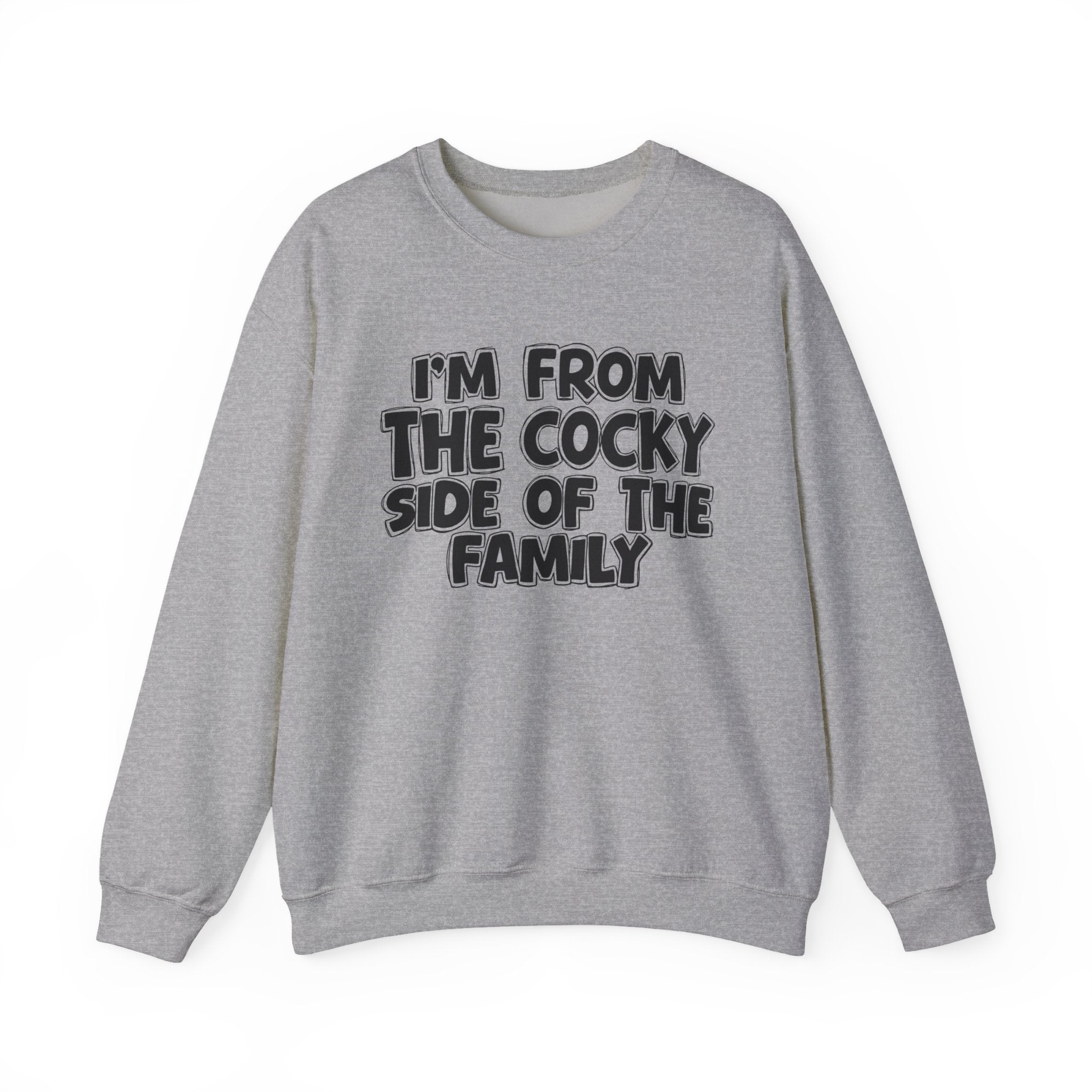 I'm From The Cocky Side Of The Family — Funny Family Gathering Sweatshirt
