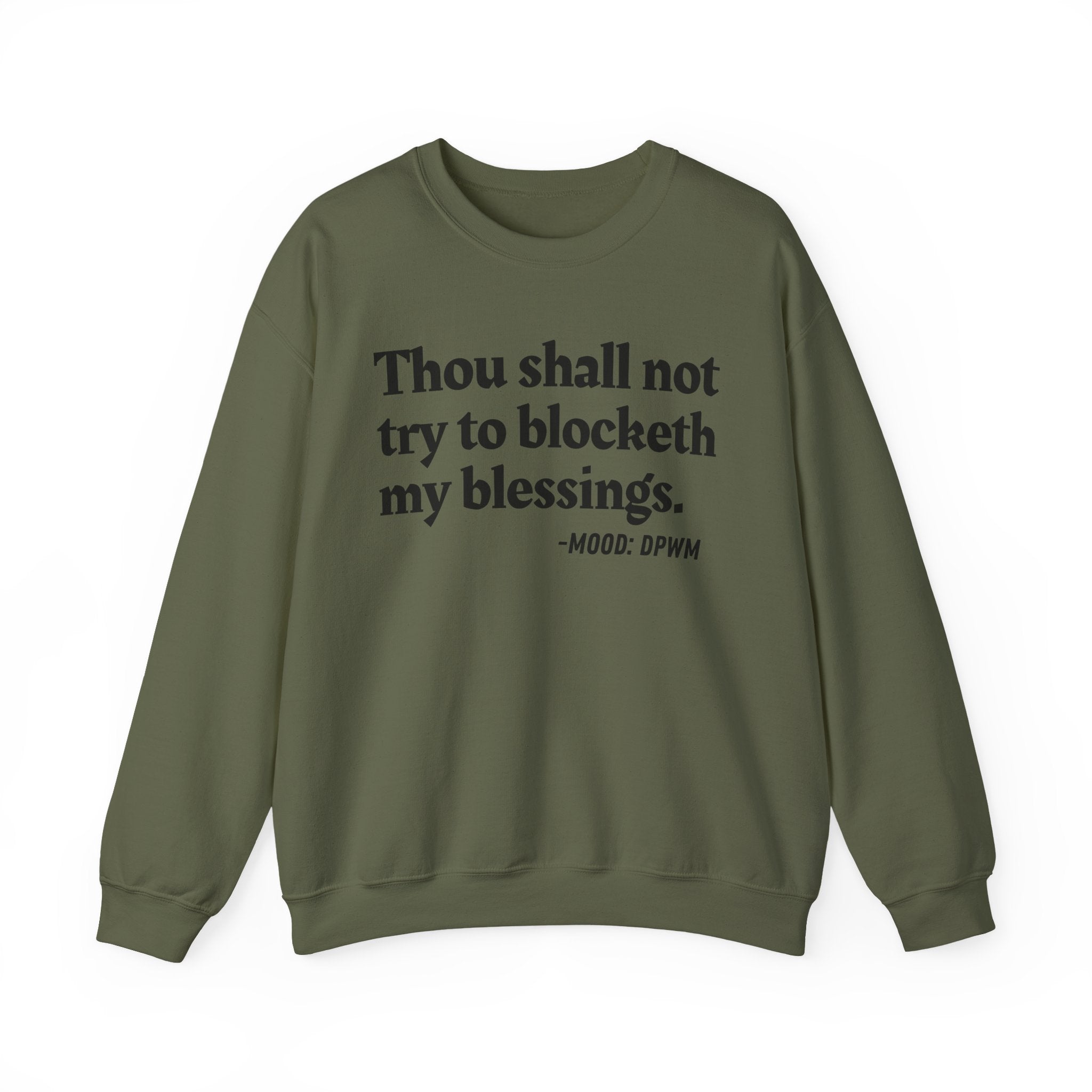 Thou Shall Not Try To Blocketh My Blessings — Funny Spiritual Quote Sweatshirt