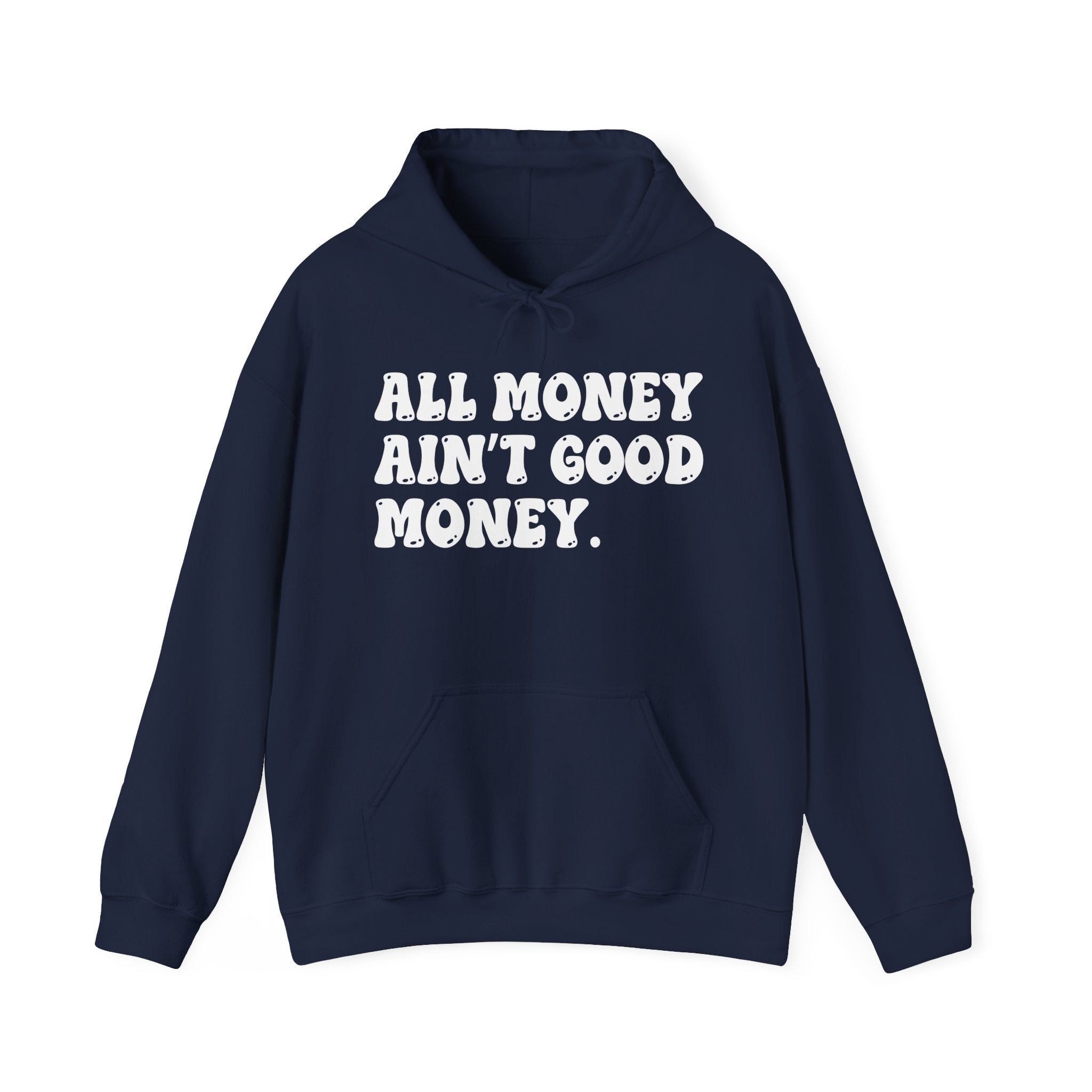 All Money Ain't Good Money — Funny Statement Pullover