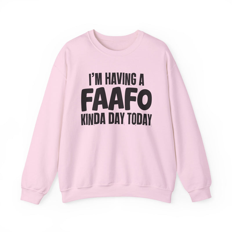 Sweatshirt in Light Pink with lettering reading "I'M HAVING A FAAFO KINDA DAY", front view.