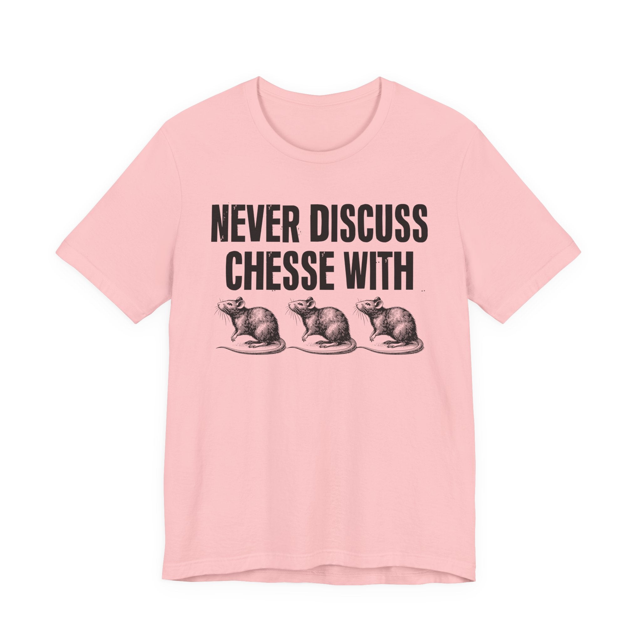 Never Discuss Cheese With Rats - Sassy Adult Humor T‑Shirt