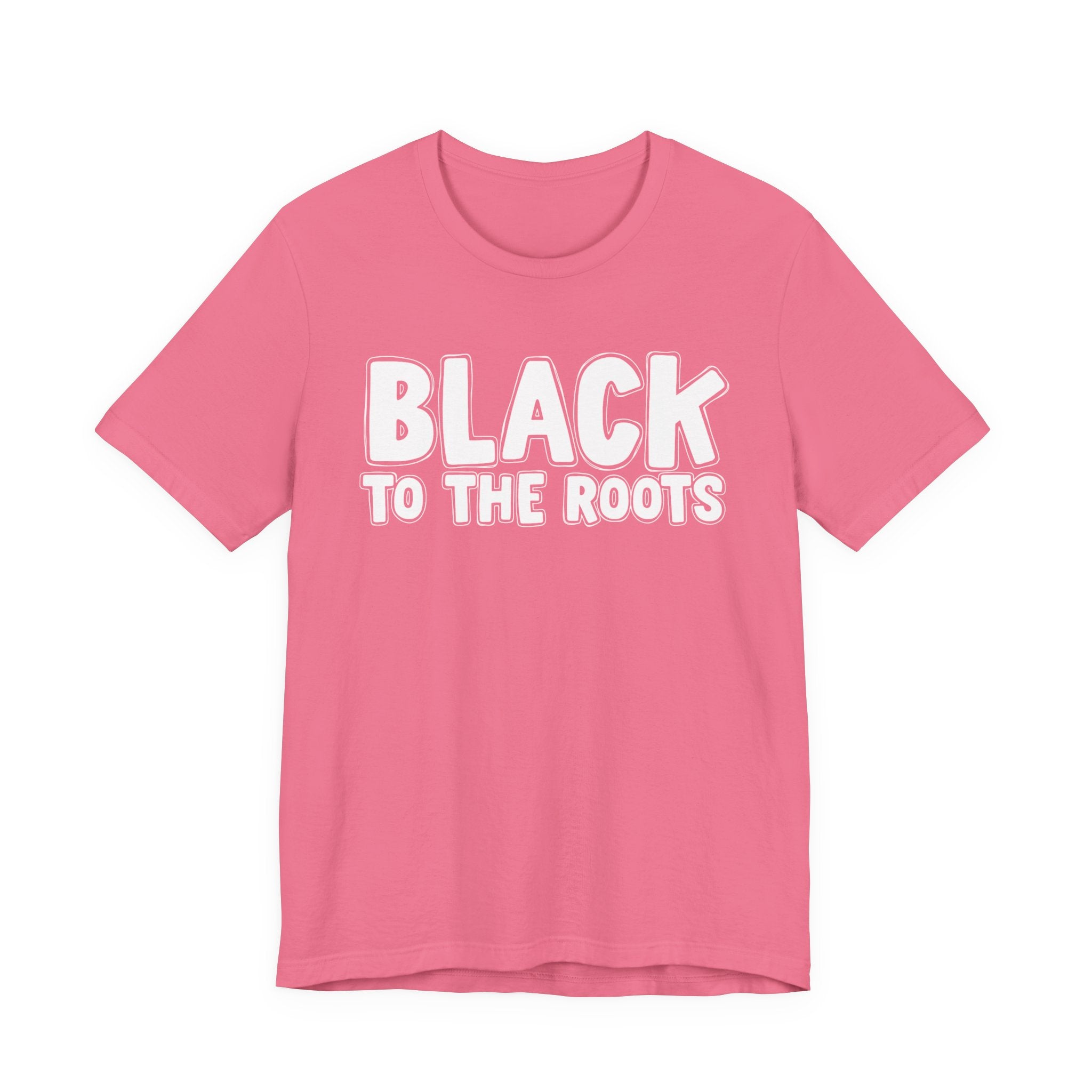 Black To The Roots — Serious AA Declaration T-shirt