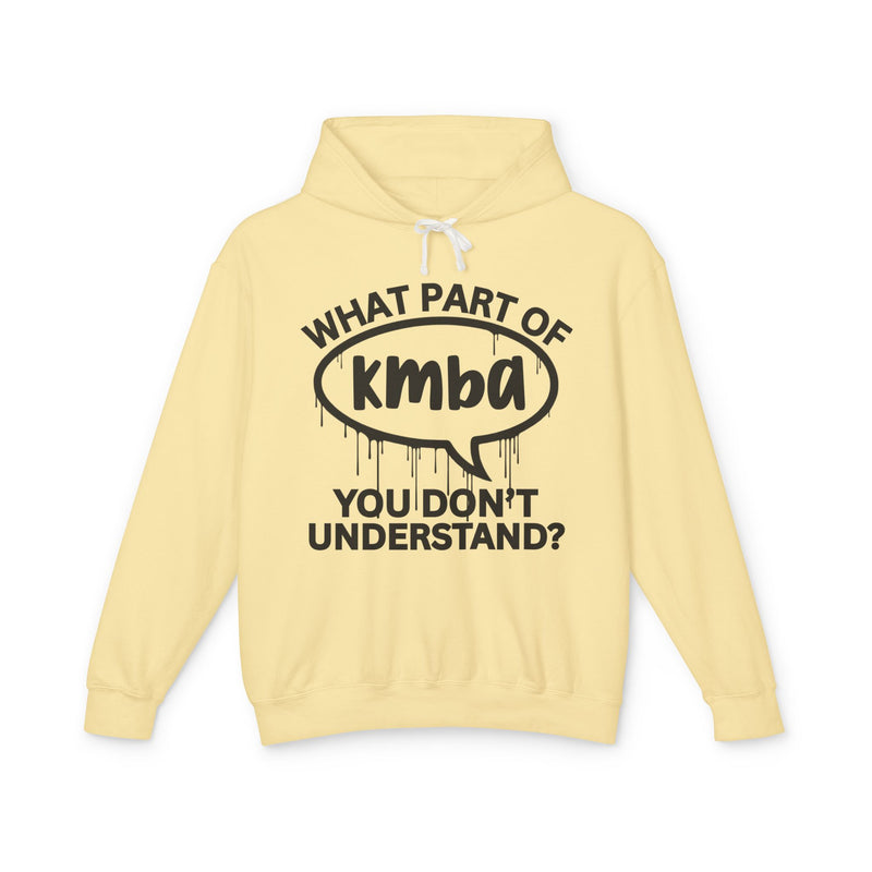 What Part of KMBA You Don't Understand? Bold Statement Hoodie