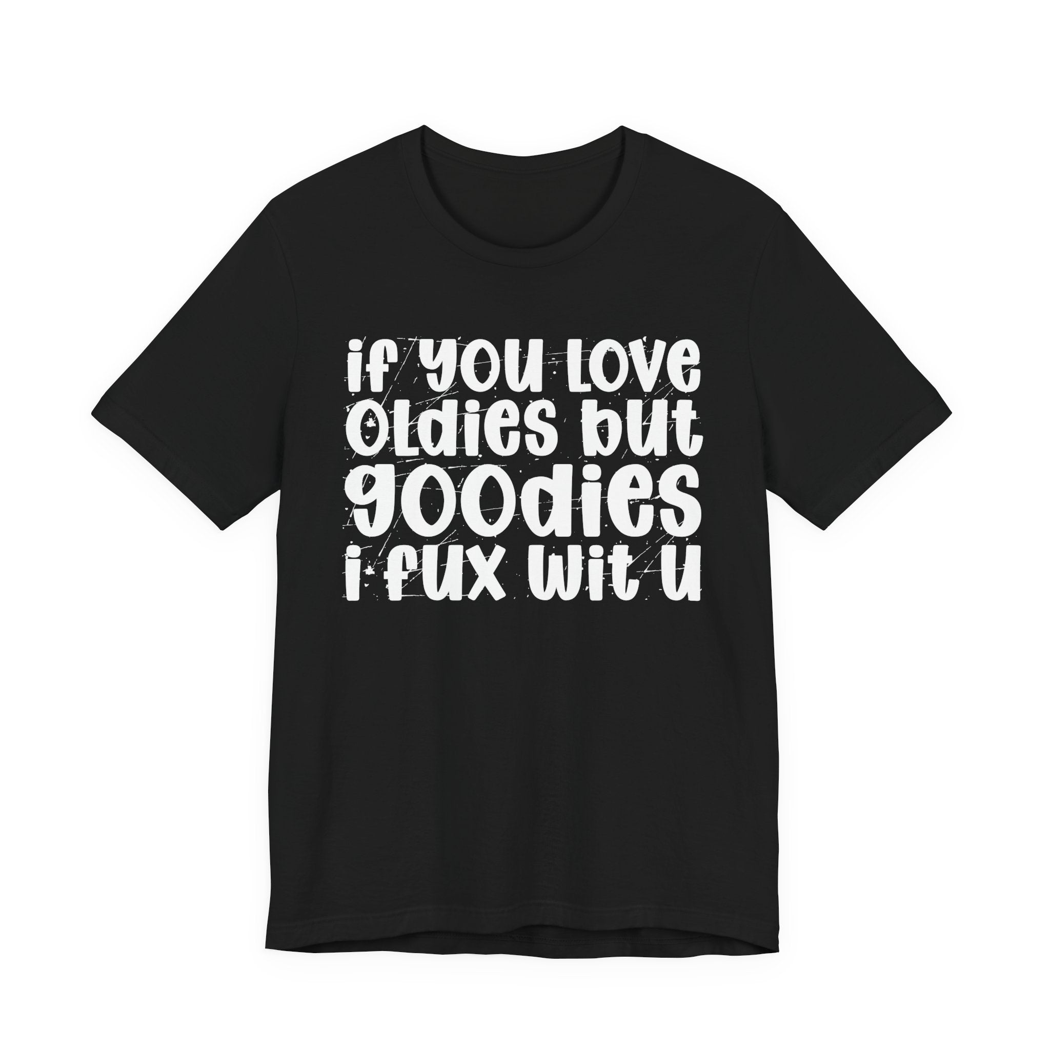 f You Love Oldies But Goodies I Fux Wit U — Reggaeton Fan T-Shirt