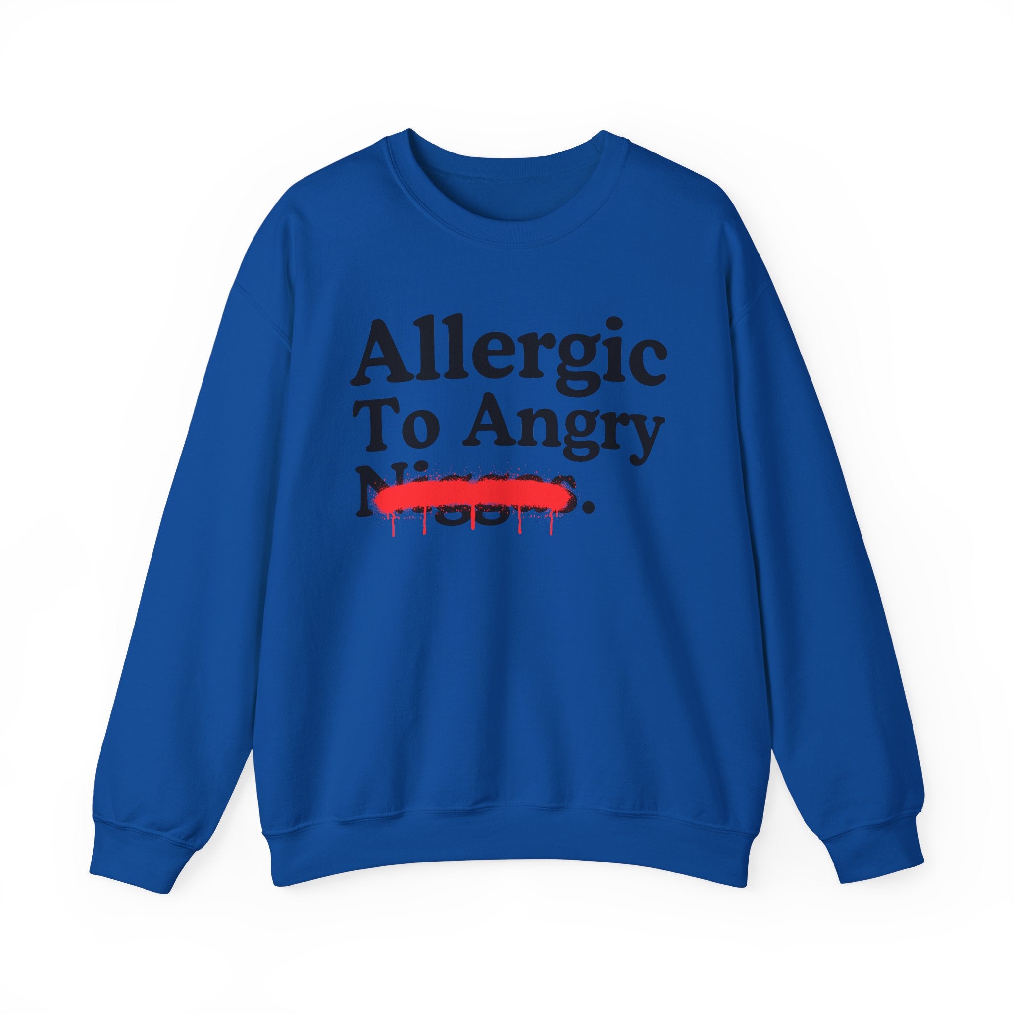 Allergic To Angry Niggas — Sarcastic Statement Sweatshirt
