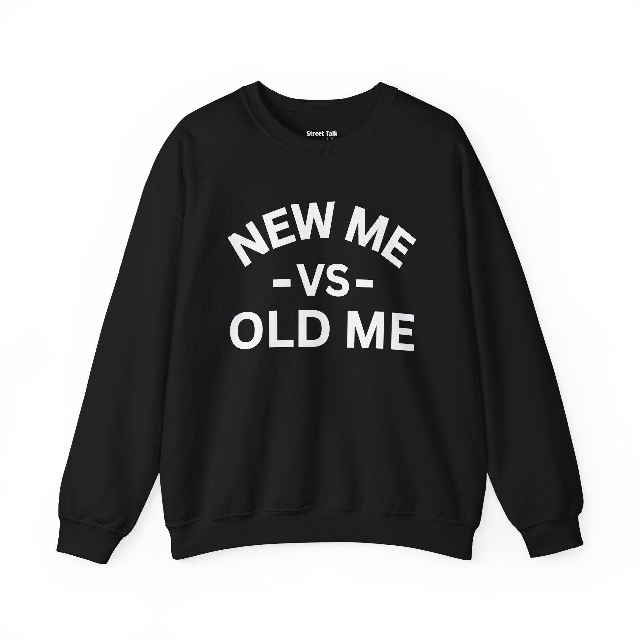 New Me VS Old Me — Sweatshirt
