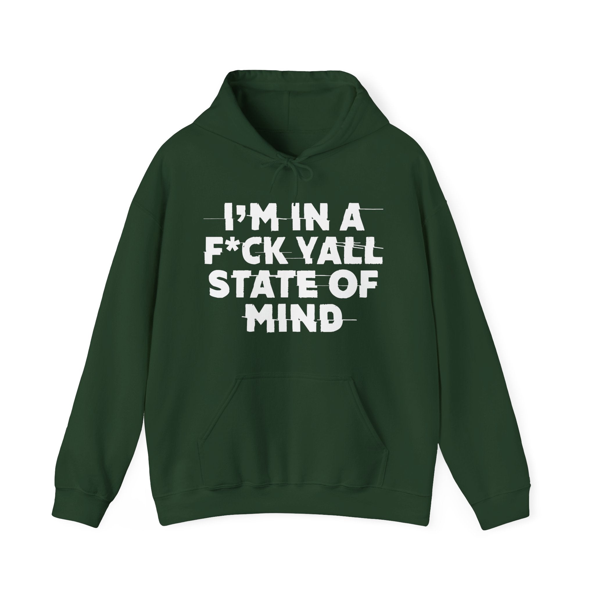 I'm In A Fuck Y'all State Of Mind – Energy Statement Hoodie