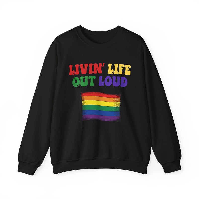 Livin' Life Out Loud — Rainbow Pride Flag Sweatshirt
