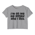 i'm on my me myself and i shit - Bold energy crop top