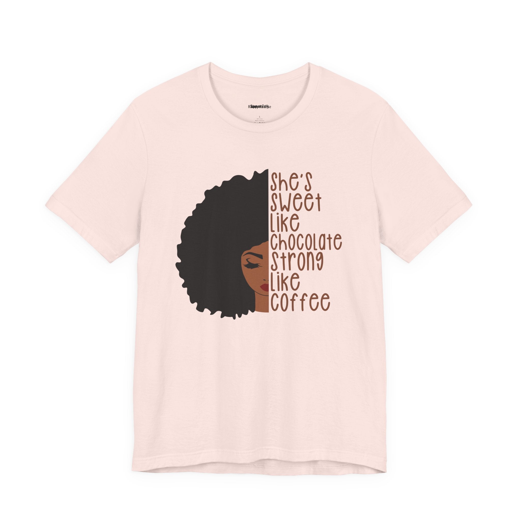 She's Sweet Like Chocolate Strong Like Coffee T-Shirt