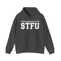 Strong Emphasis On The STFU - Hoodie