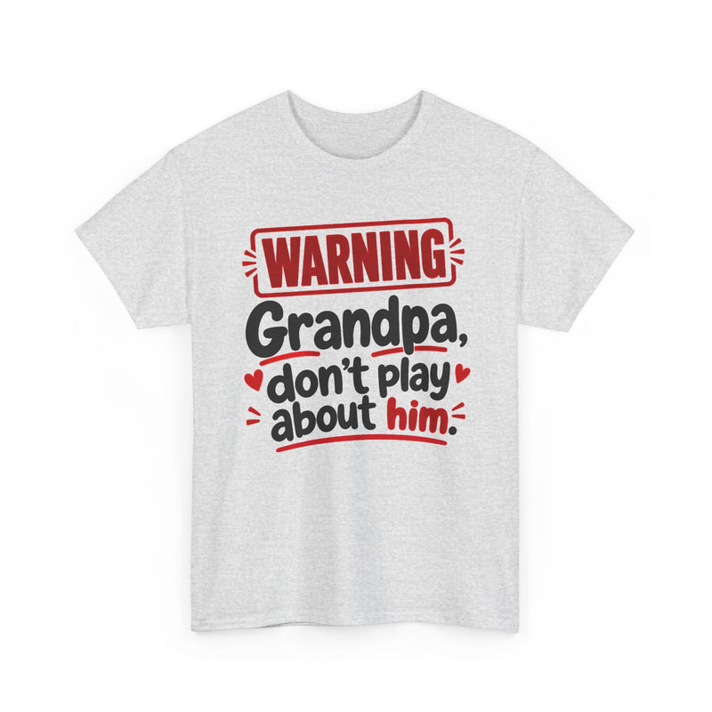 Grandpa, Don't Play About Him － Adult Parent Child T-shirt