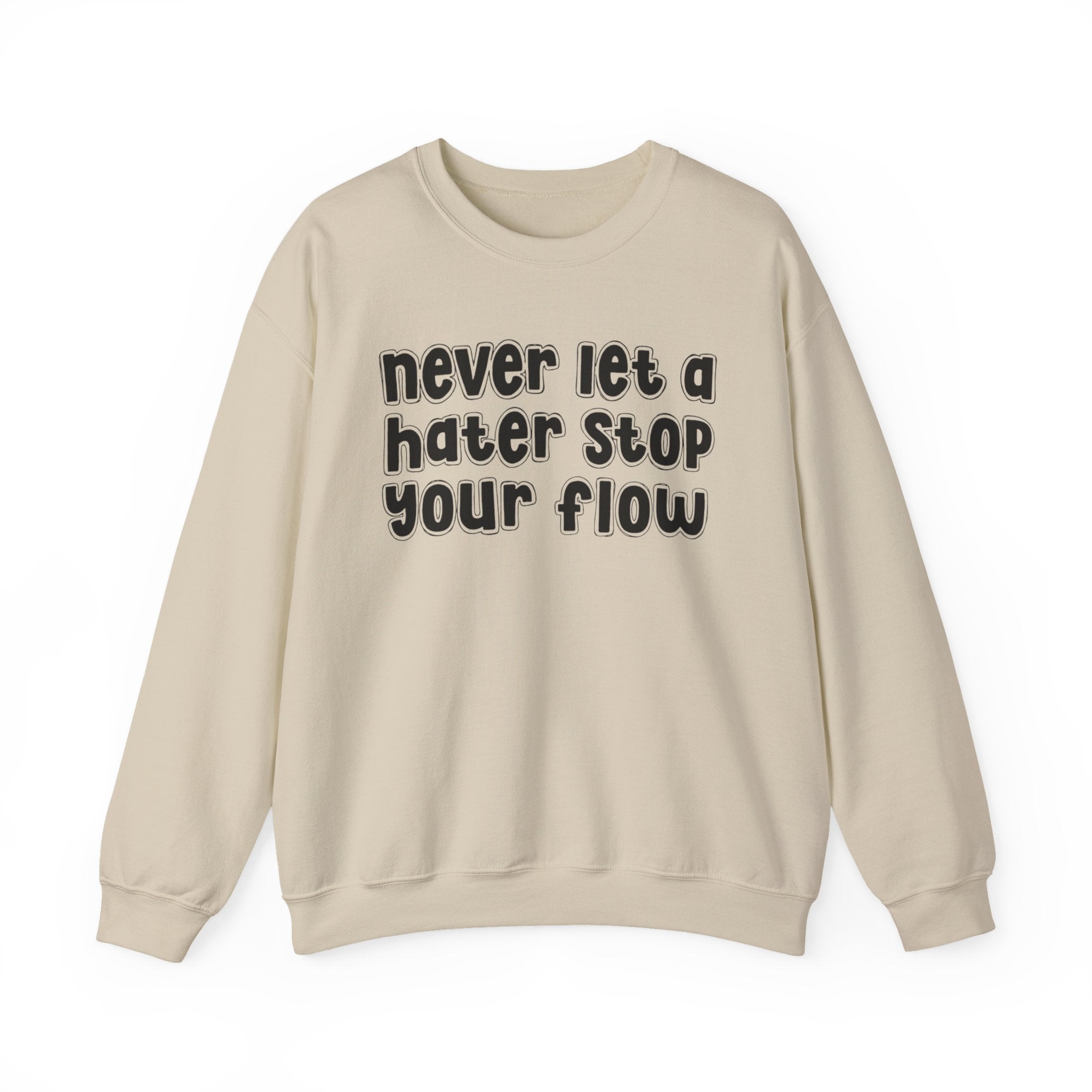 Never Let A Hater Stop Your Flow － Street  Statement T-shirt