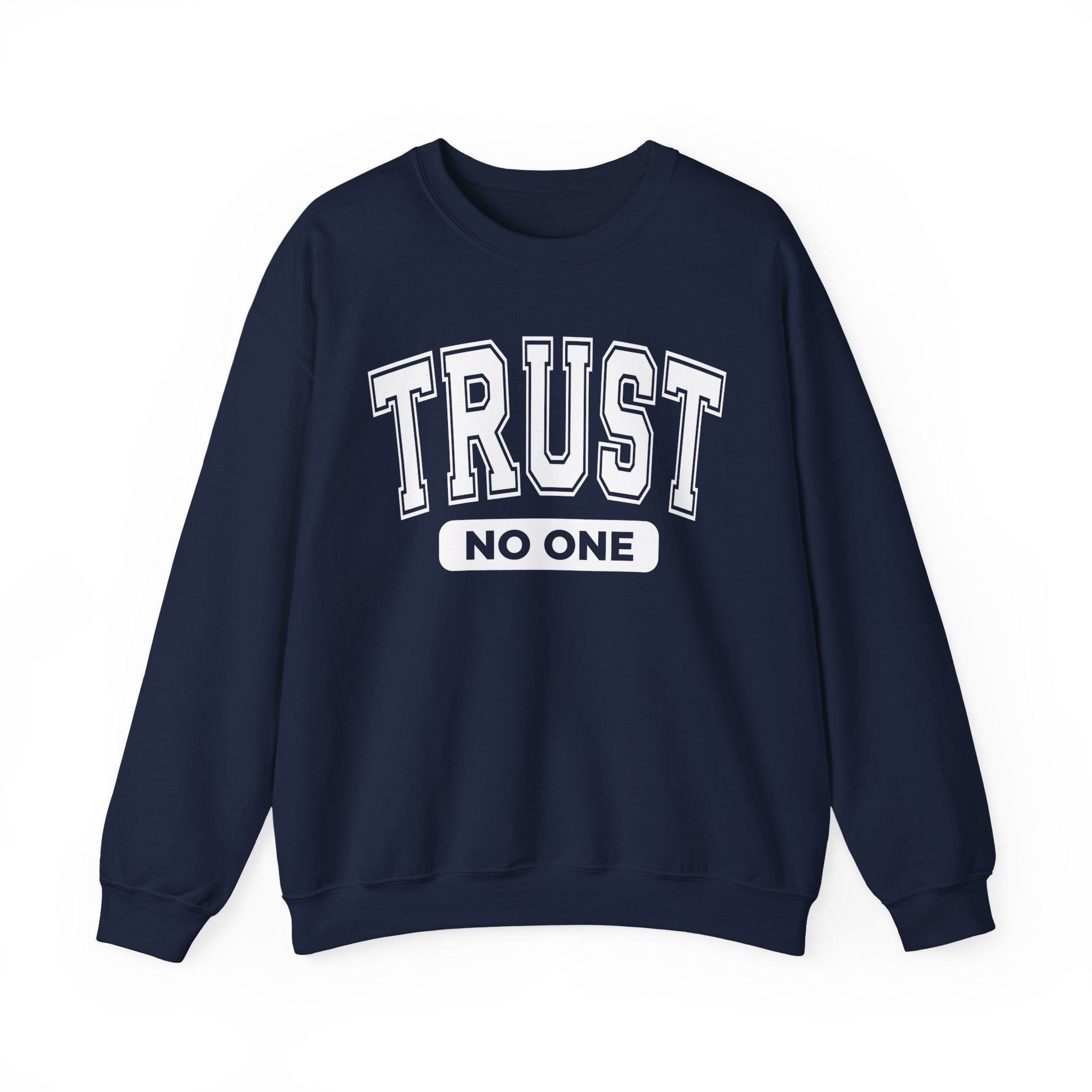 Trust No One Sweatshirt