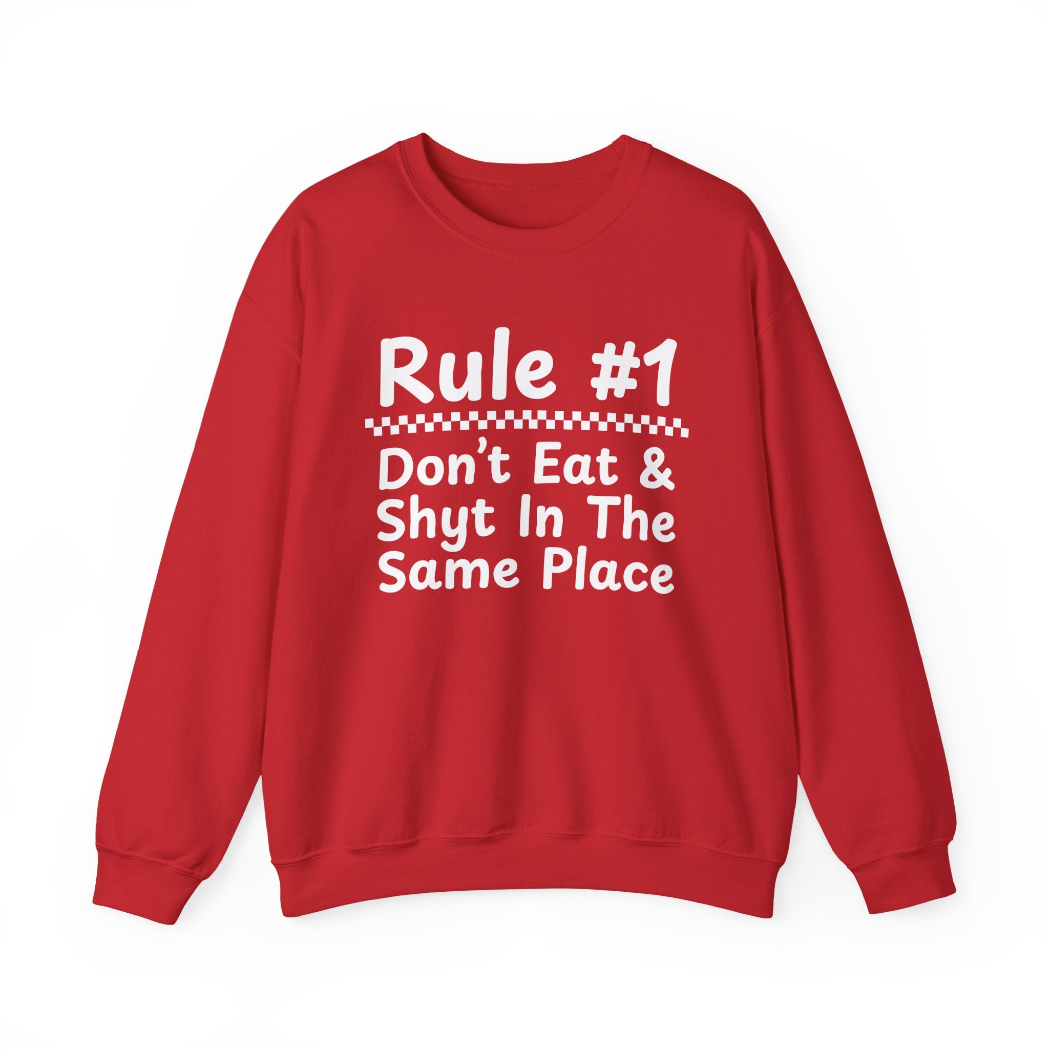 Rule #1 Don't Eat And Shyt In The Same Place - Funny Back In The Days Sweatshirt
