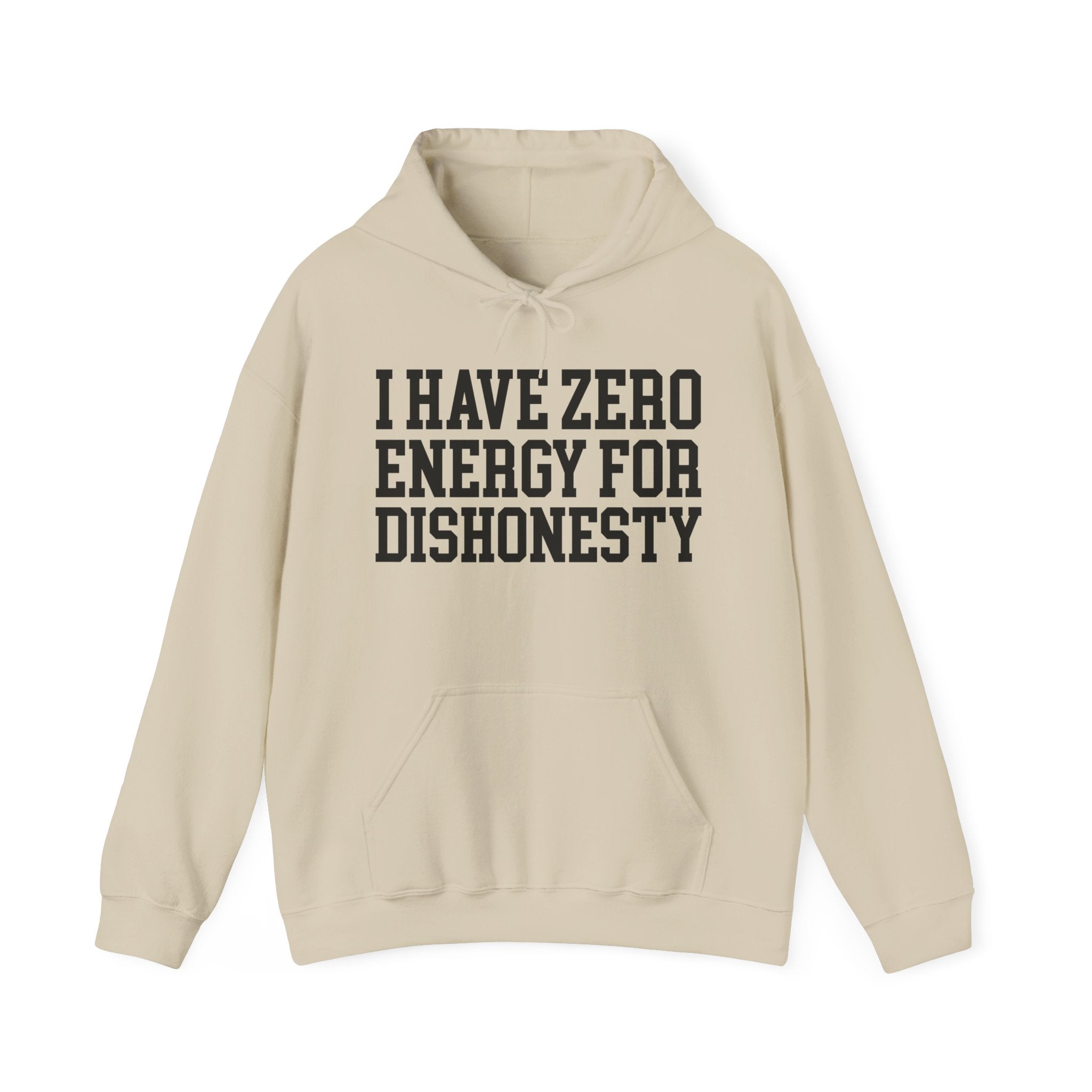I Have Zero Energy For Dishonesty - Hoodie