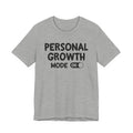 Personal Growth Mode On T-Shirt
