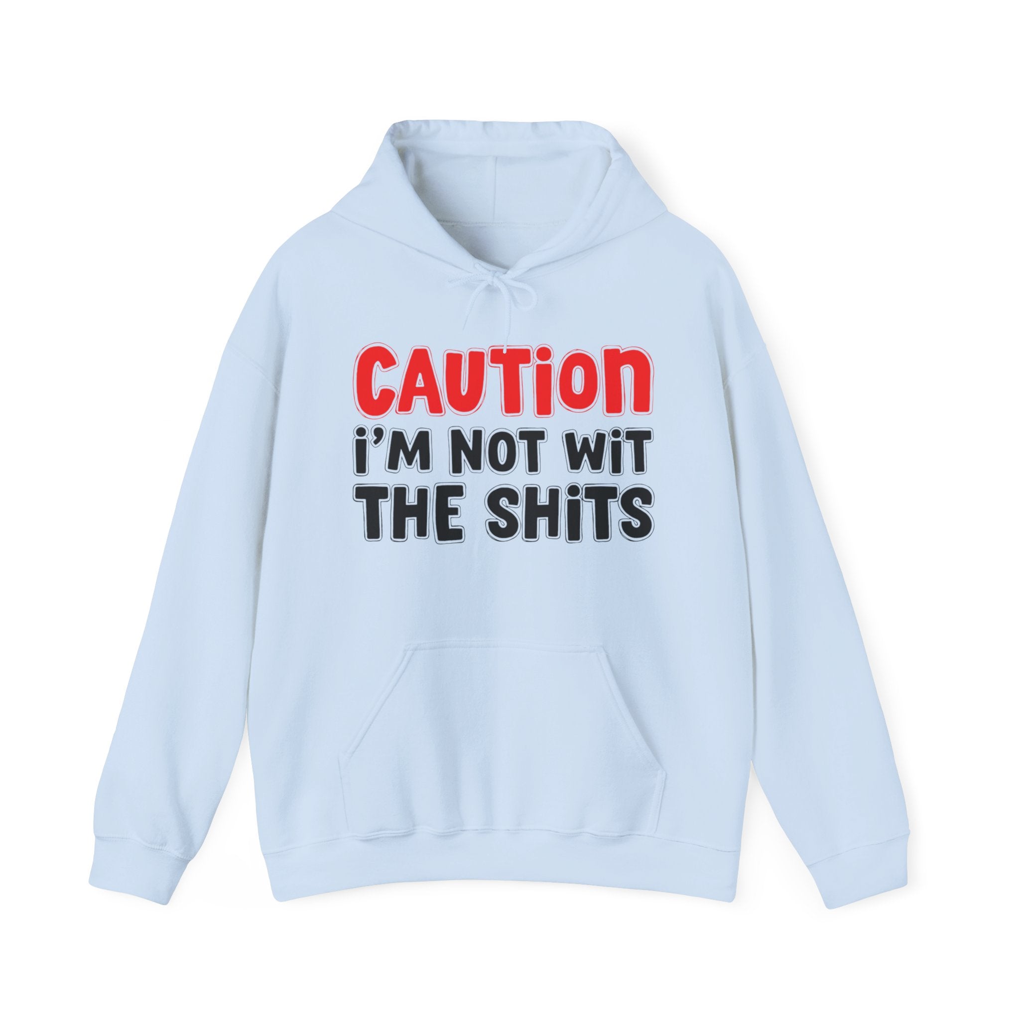 Caution I'm Not With The Shits Hoodie – Bold Warning Hoodie