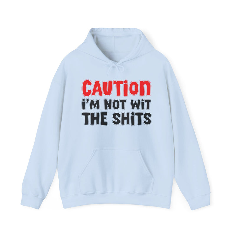 Caution I'm Not With The Shits Hoodie – Bold Warning Hoodie