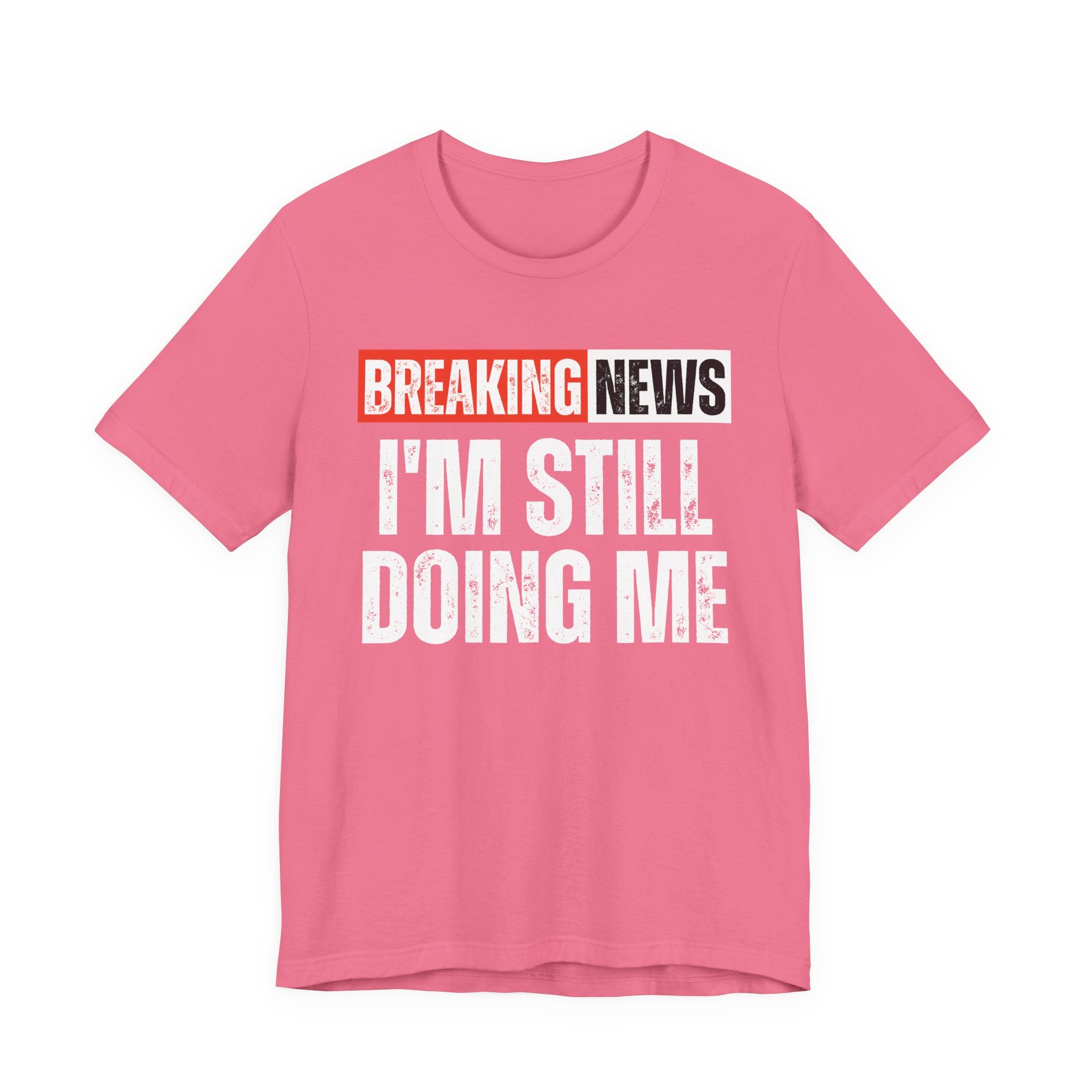 Breaking News: I'm Still Doing Me－ Funny News Alert Hoodie