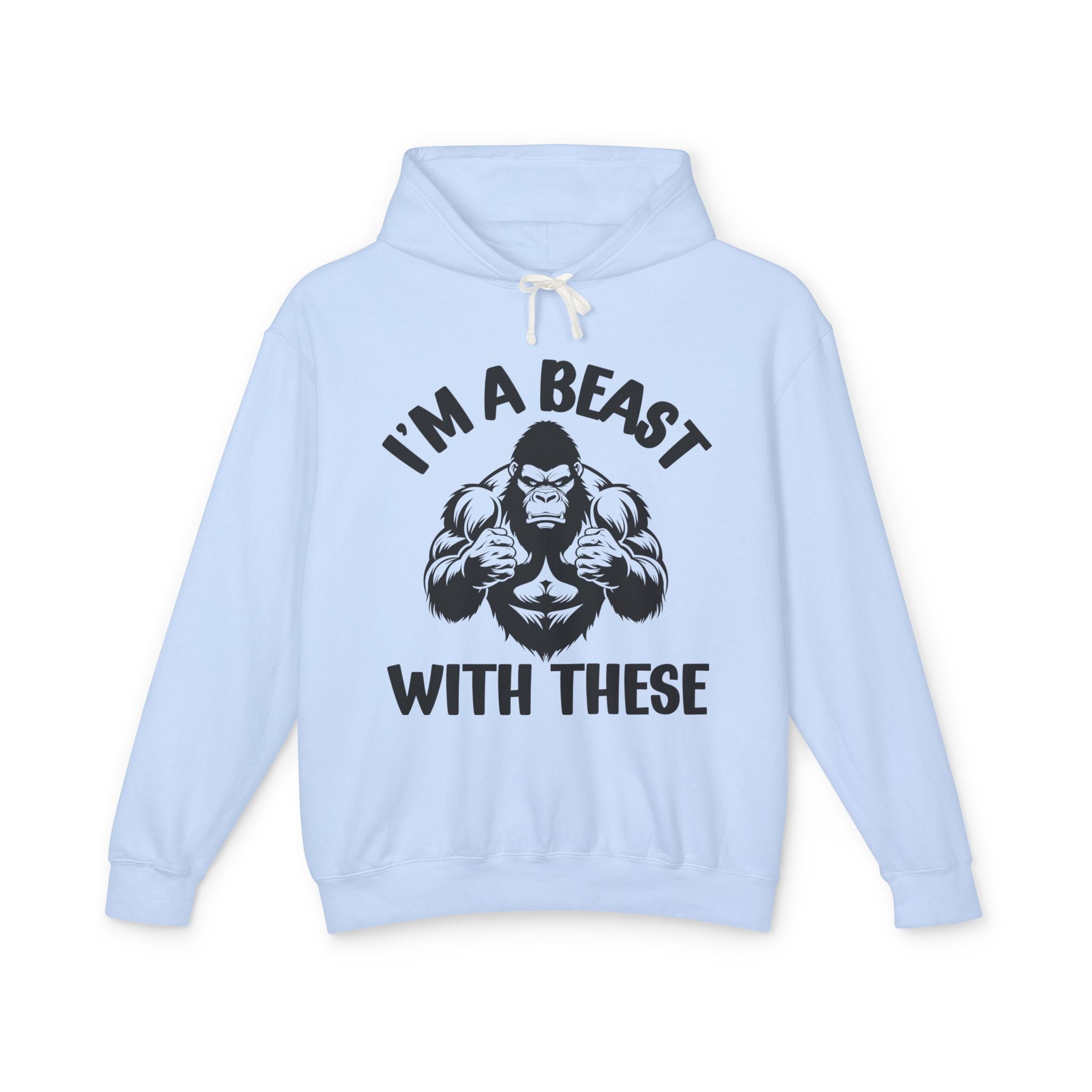 I'm A Beast With These - Bold Fighter Statement  Hoodie
