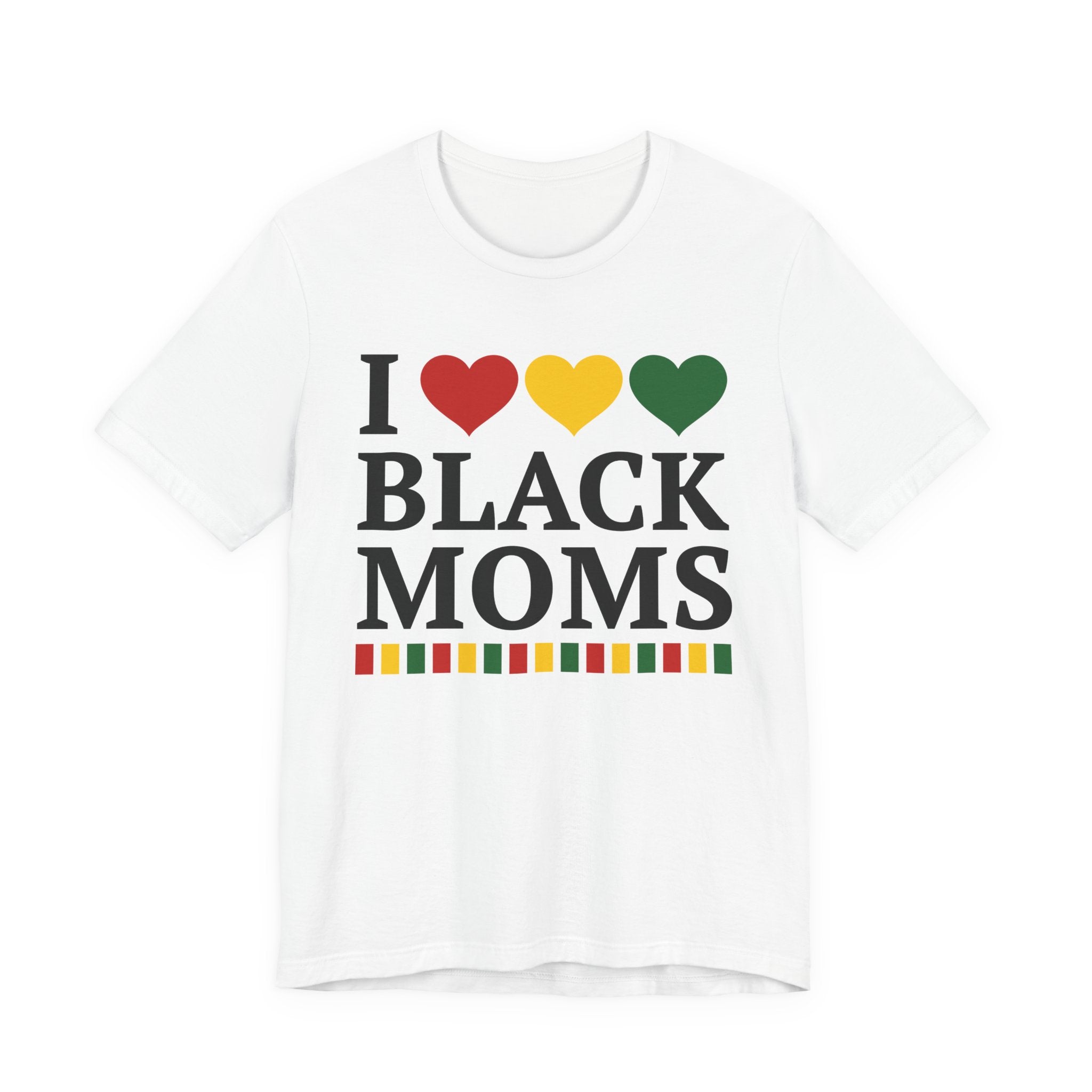 I Love Black Moms — T-Shirt