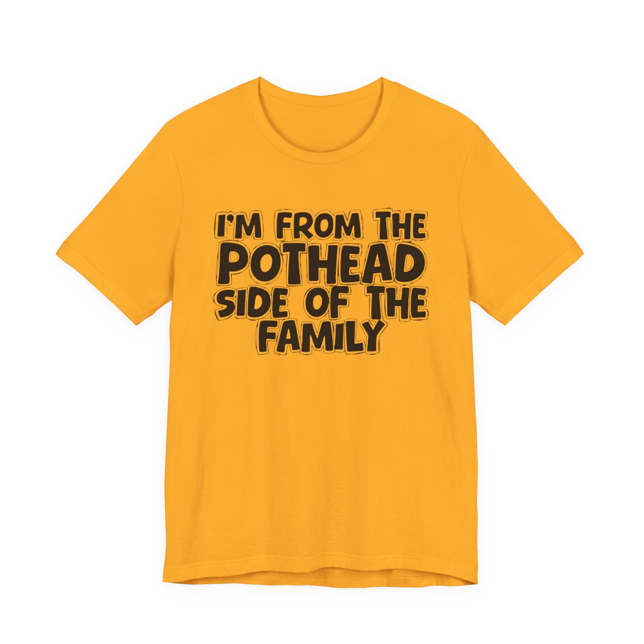 I'm From The Pothead Side of the Family — Funny Family Pride T-Shirt