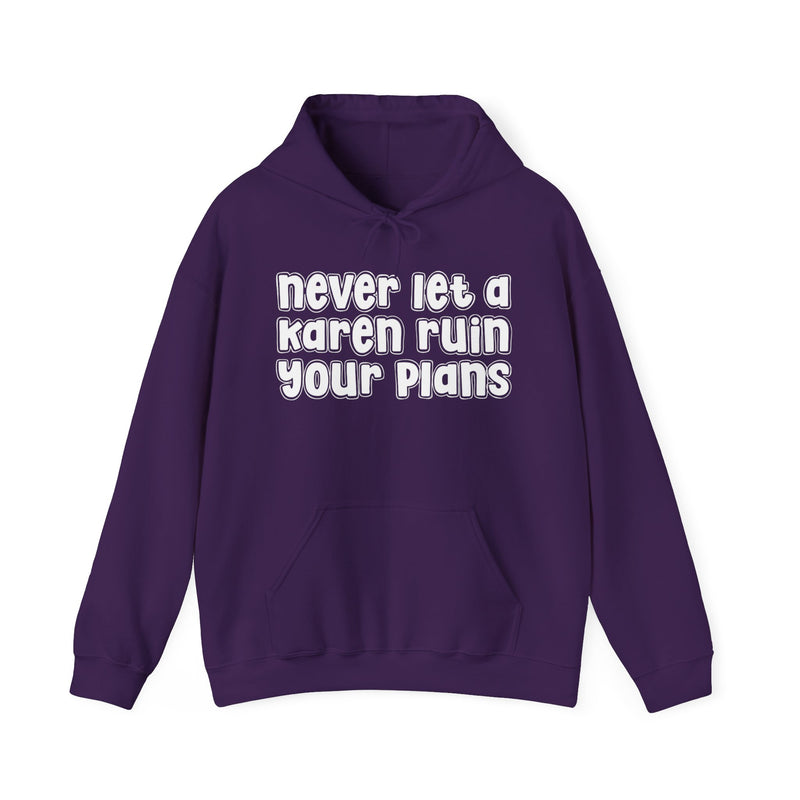 Never Let A Karen Ruin Your Plans － Street Talk Hoodie