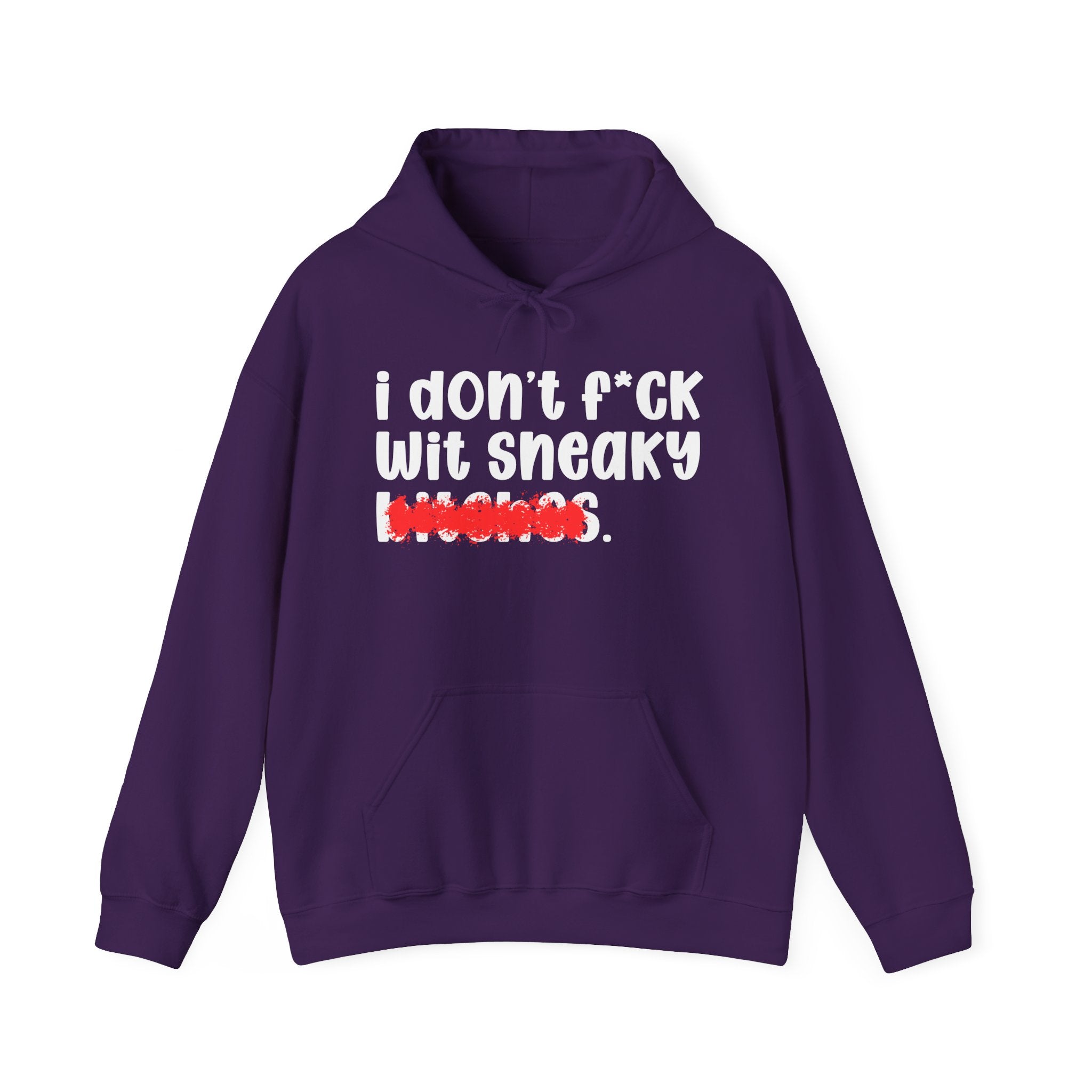 ION (I Don't) FUCK WIT SNEAKY BITCHES — Bold Sarcastic Hoodie