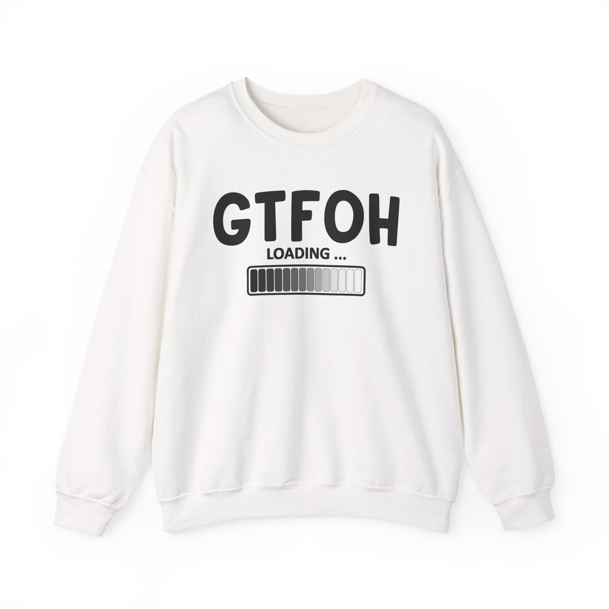 GTFOH Loading — Sweatshirt