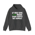 If You Love 4:20 More Than People We Homies, Cannabis Lover Hoodie