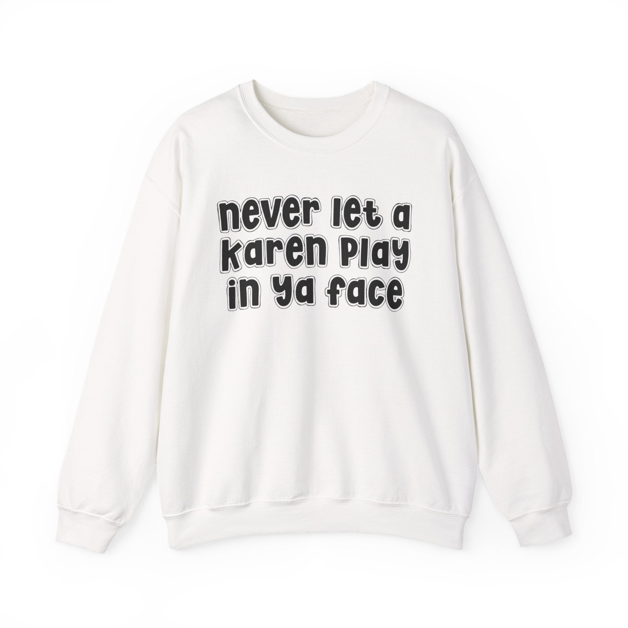 Never Let A Karen Play In Ya Face － Funny Statement T-shirt