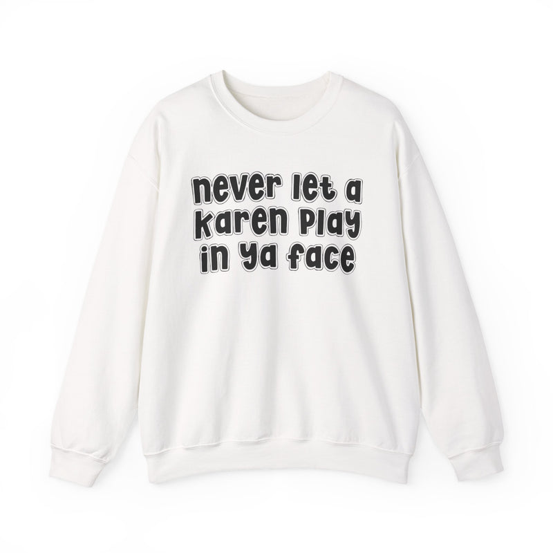 Never Let A Karen Play In Ya Face － Funny Statement T-shirt