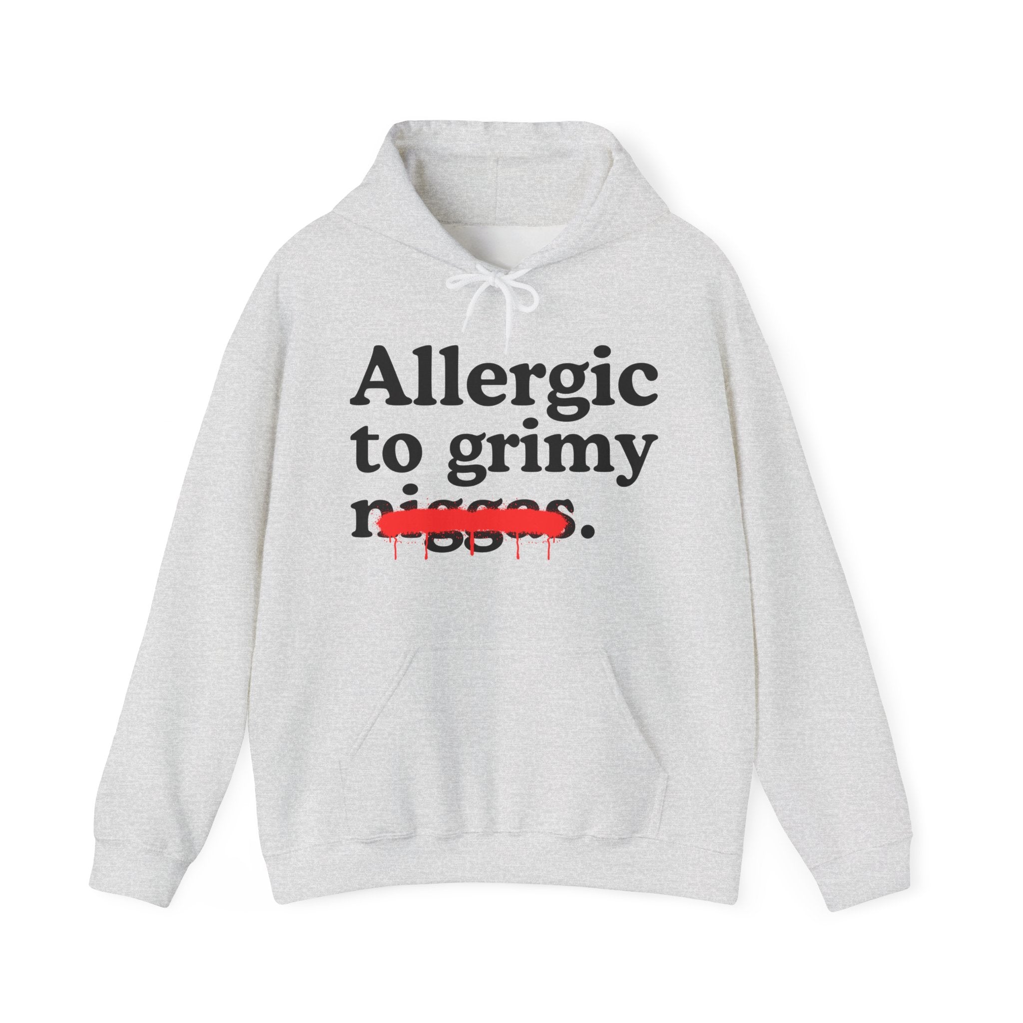 Allergic To Grimy Niggas — Sarcastic Statement Hoodie