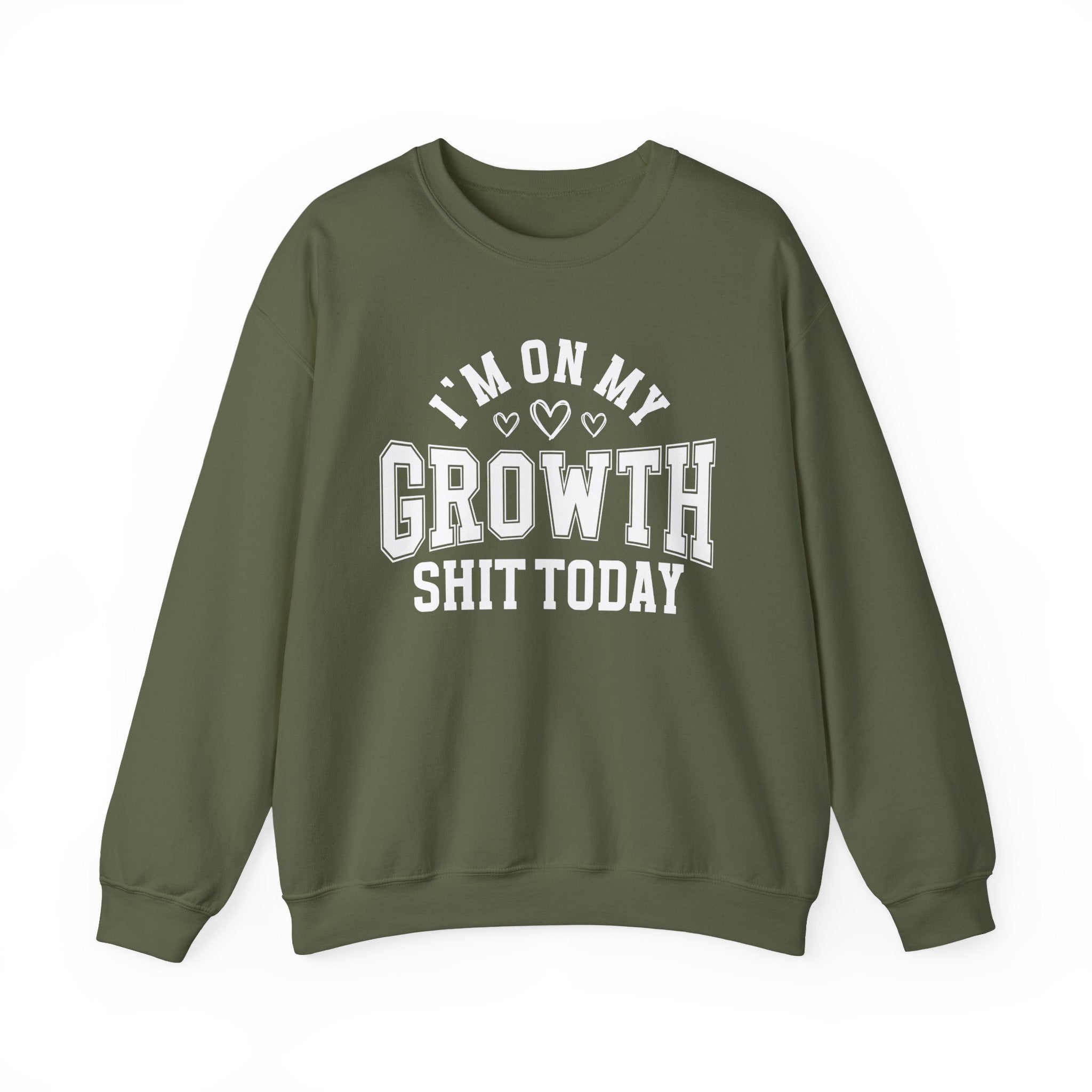 I'm On My Growth Shit Today - Sweatshirt