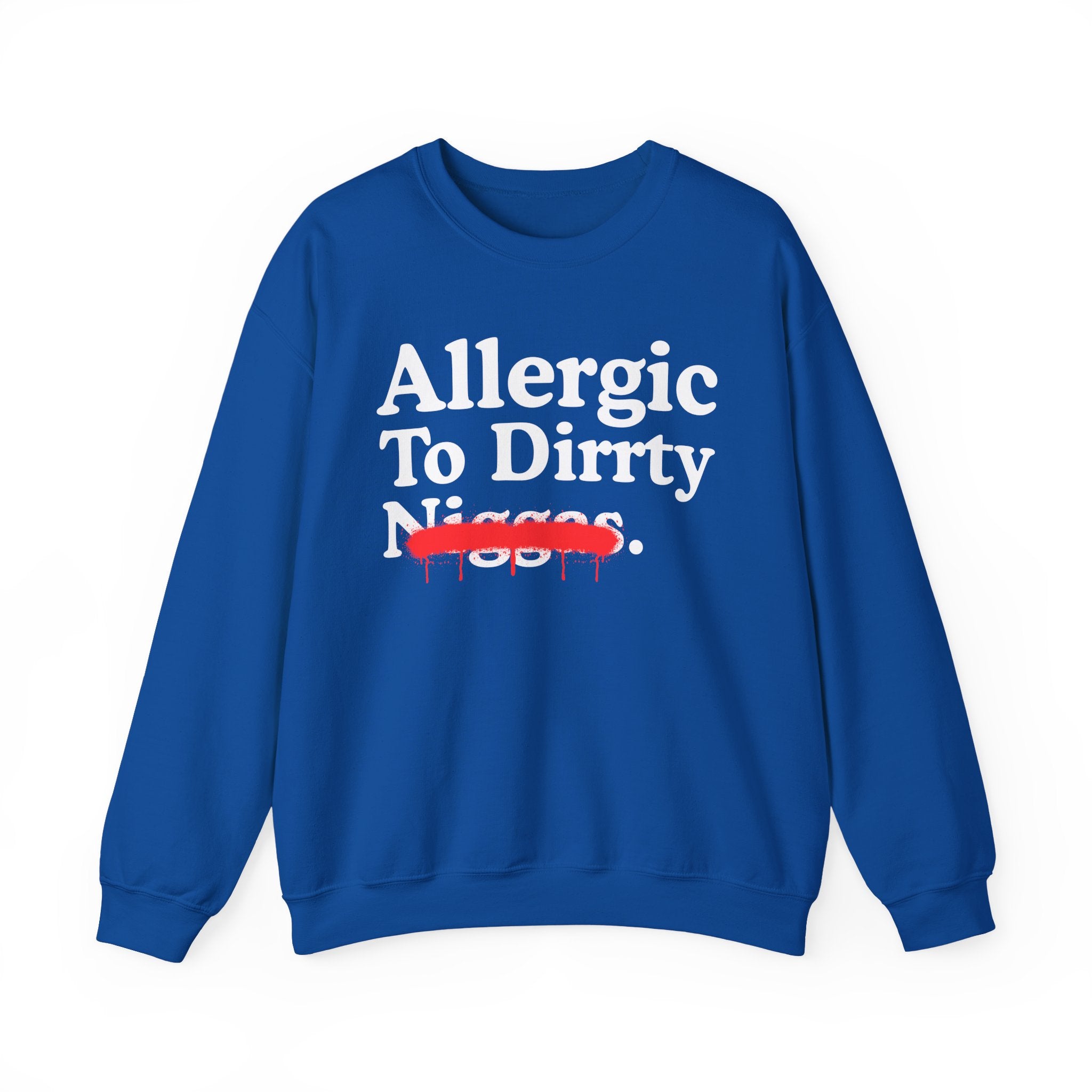 Allergic To Dirrty Niggas — Sarcastic Statement Sweatshirt