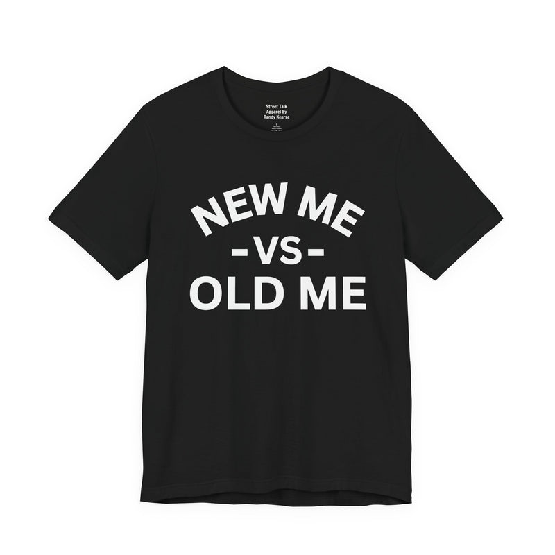 New Me VS Old Me — T-Shirt