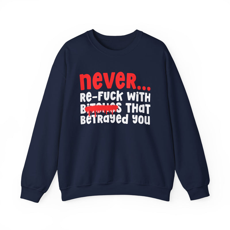 Never Re-Fuck Wit Bitches That Betrayed You (Blurred Version) － Urban Warning Sweatshirt