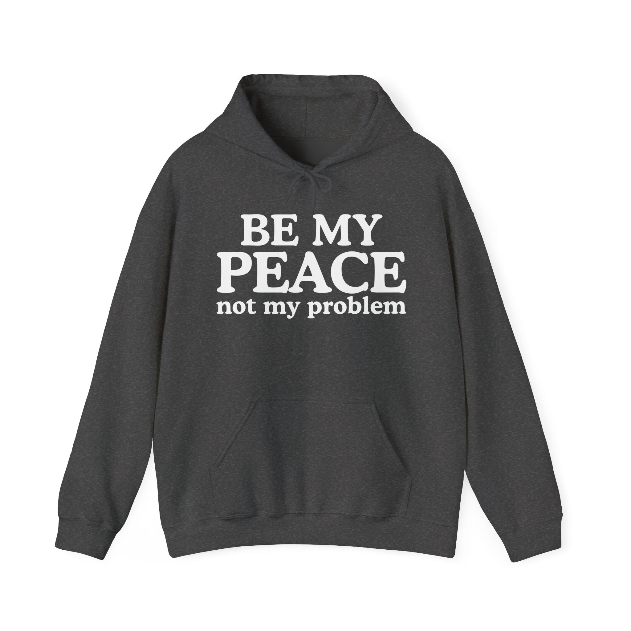 Be My Peace Not My Problem — Peaceful Message Tee
