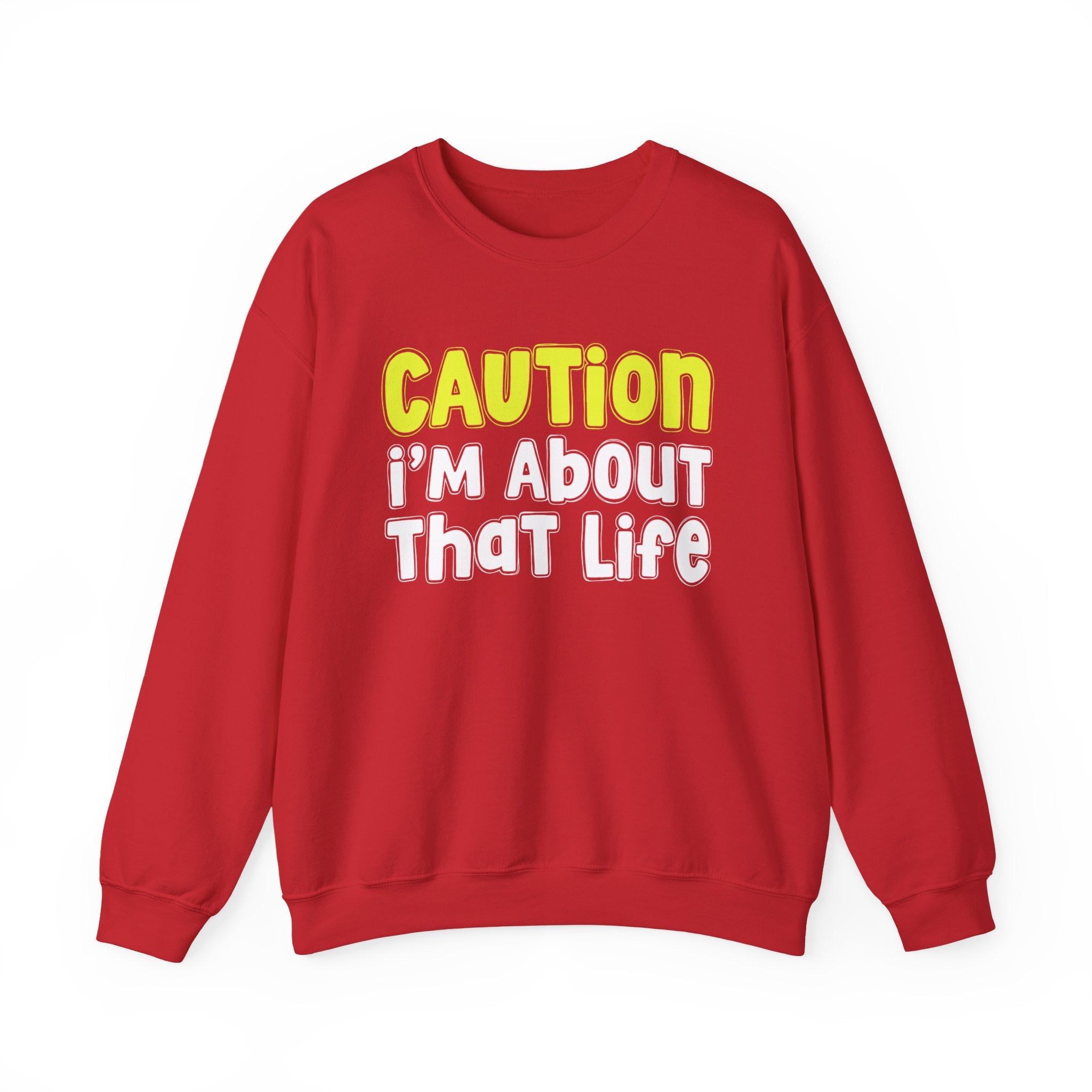 Caution I'm About That Life － Playful Statement Sweatshirt