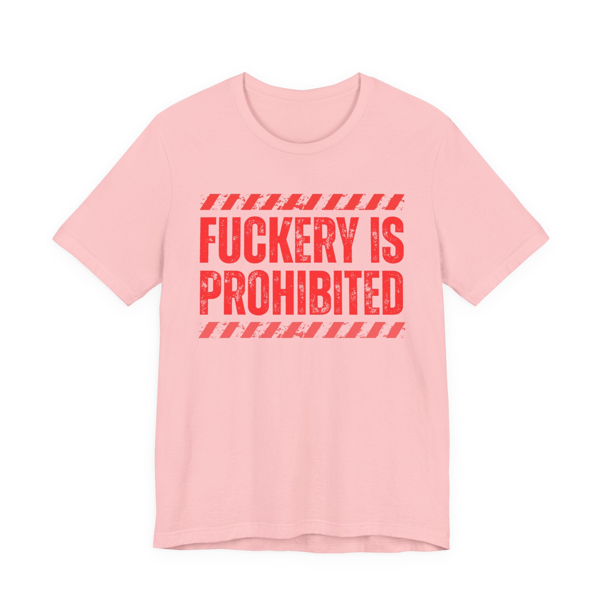 Fuckery Is Prohibited－Boundaries Setting Expression T-Shirt
