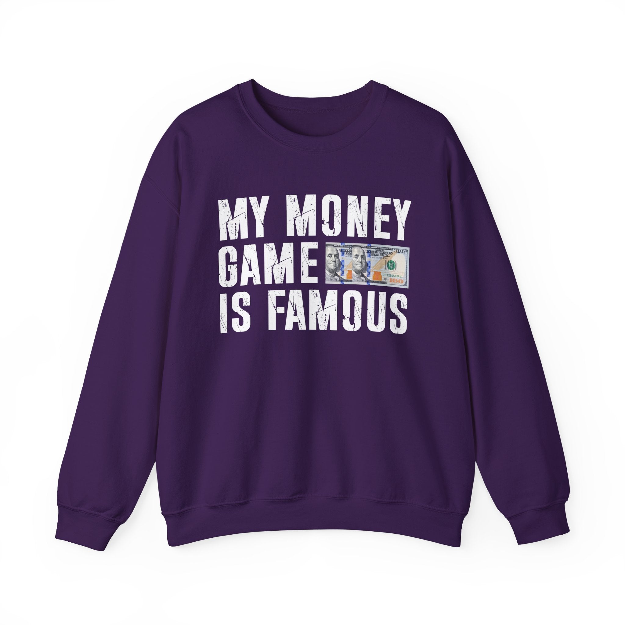 My Money Game Is Famous — Sweatshirt
